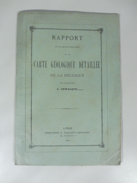 Rapport sur les moyens d'execution de la carte geologique detaillee de la Belgique